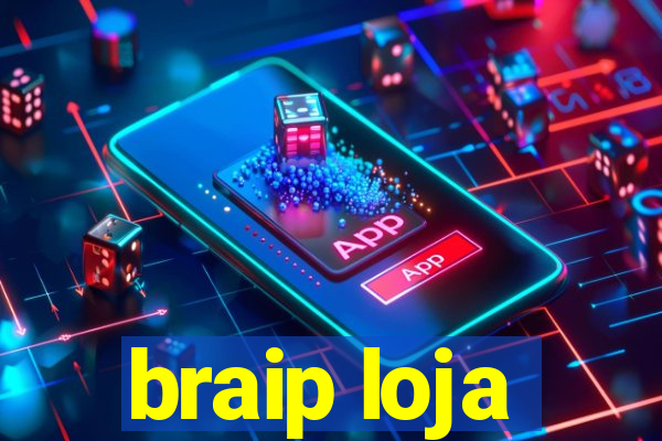 braip loja